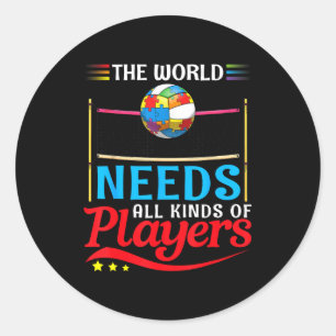 The world needs kinds of players volleyball autism classic round sticker