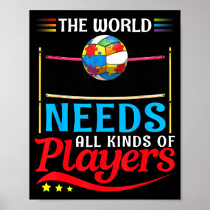 The world needs kinds of players volleyball autism poster