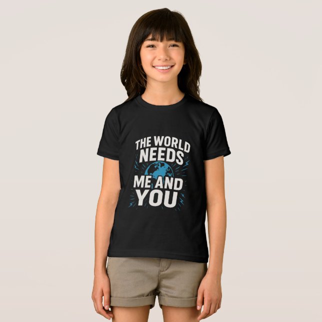 THE WORLD NEEDS ME AND YOU Tri-Blend SHIRT (Front Full)