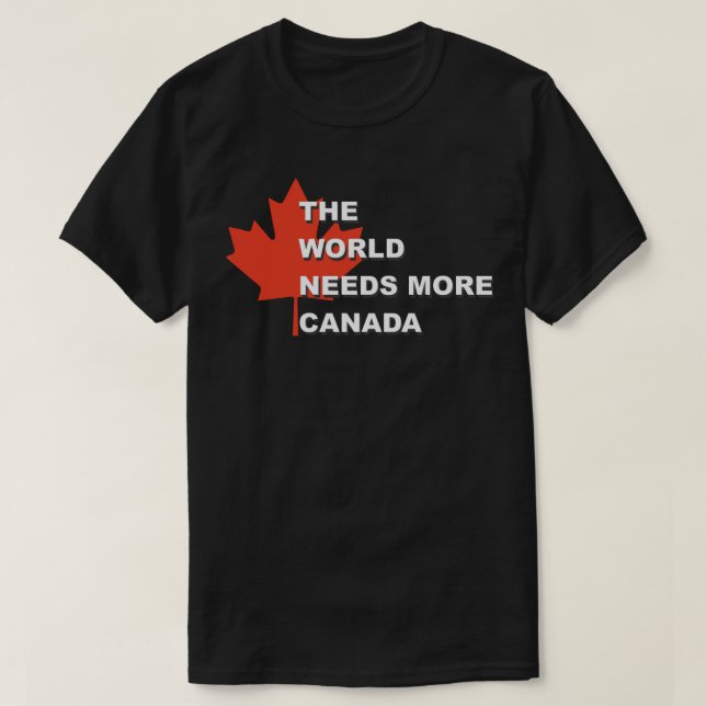 The World Needs More Canada Sticker T-Shirt (Design Front)
