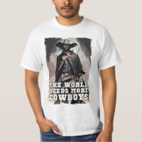 The World Needs More Cowboys Western Cowboy Saying