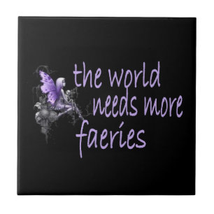 The World Needs More Faeries Tile