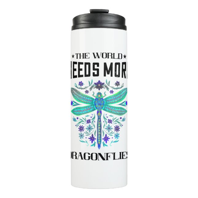 The World Needs More Nature Insect Dragonfly Drago Thermal Tumbler (Front)