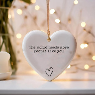 The world needs more people like you Positive Ceramic Tree Decoration
