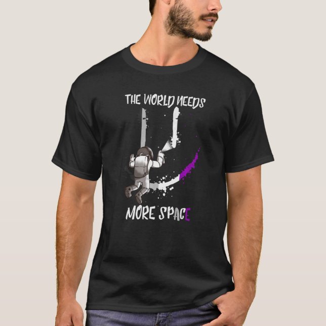 The World Needs More Space Asexual Space Astronaut T-Shirt (Front)