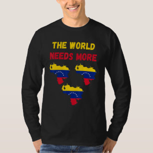 The World Needs More Venezuela Venezuelan T-Shirt