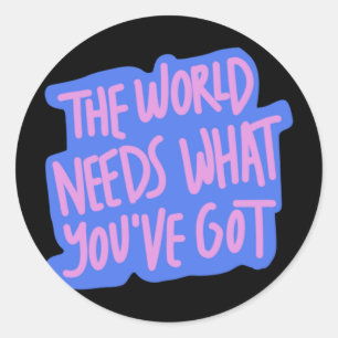 The World Needs You 1 Classic Round Sticker