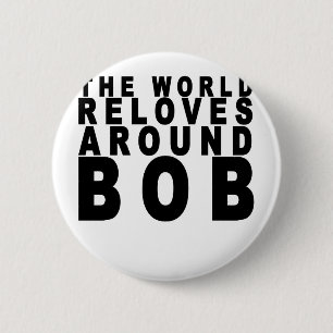 the world reloves around bob t-shirts.png 6 cm round badge