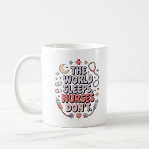 The World Sleep Nurse Don't Funny Nurse Gift Coffee Mug