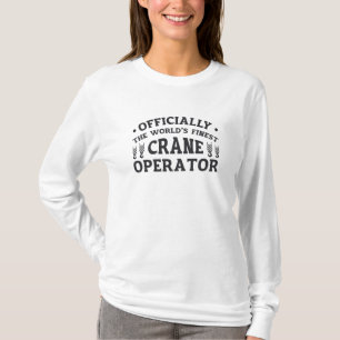 The World's Finest Crane Operator Driver Worker T-Shirt