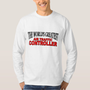 The World's Greatest Air Traffic Controller T-Shirt