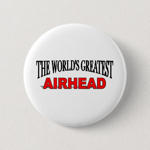 The World's Greatest Airhead 6 Cm Round Badge