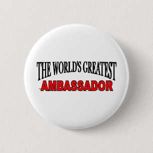The World's Greatest Ambassador 6 Cm Round Badge