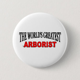 The World's Greatest Arborist 6 Cm Round Badge