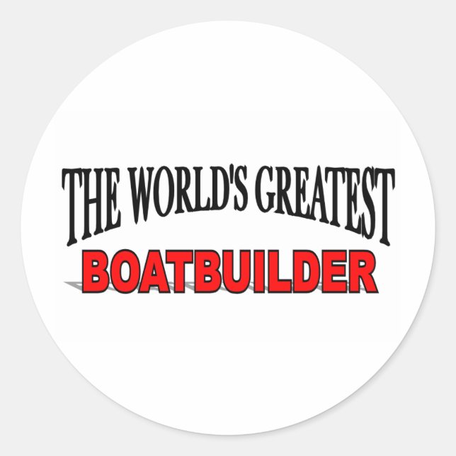 The World's Greatest Boatbuilder Classic Round Sticker (Front)