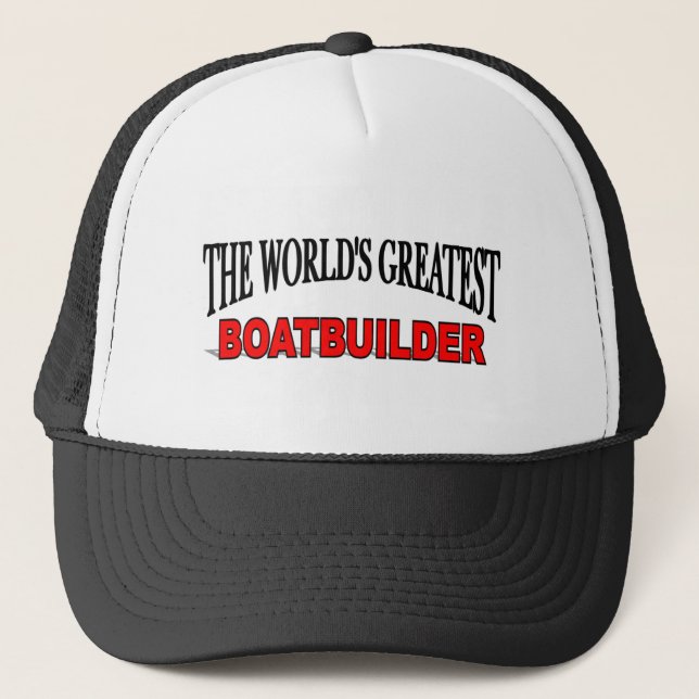 The World's Greatest Boatbuilder Trucker Hat (Front)