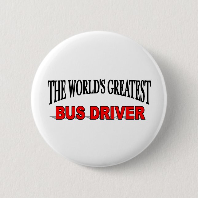 The World's Greatest Bus Driver 6 Cm Round Badge (Front)