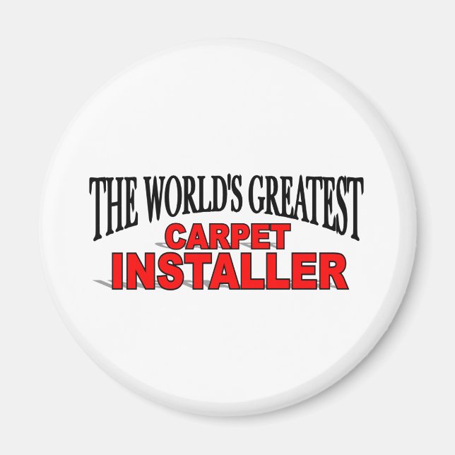 The World's Greatest Carpet Installer Magnet (Front)