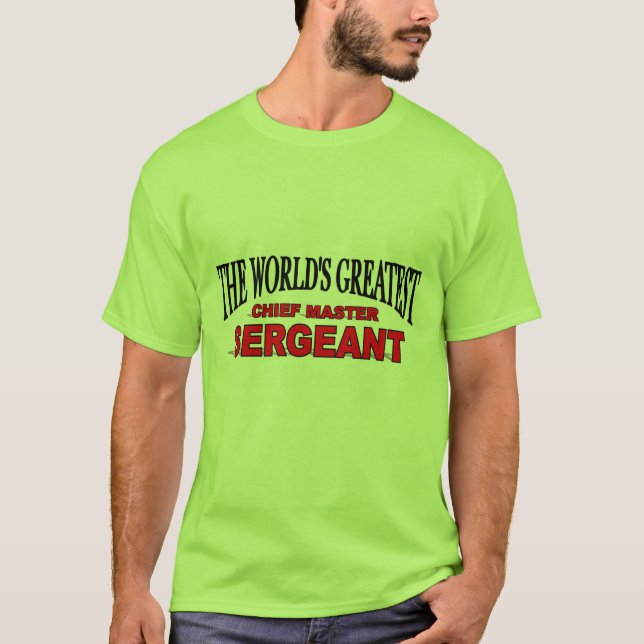 The World's Greatest Chief Master Sergeant T-Shirt (Front)