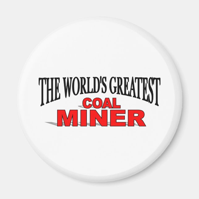 The World's Greatest Coal Miner Magnet (Front)