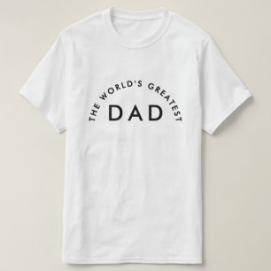 the world's greatest DAD   FATHER'S DAY T-Shirt