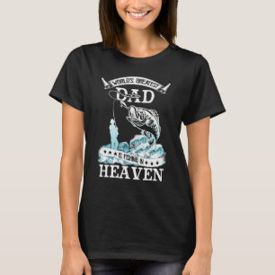 The World's Greatest Dad Is Fishing In Heaven Memo T-Shirt