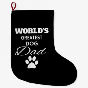 The World's Greatest DOG Dad T Shirt, Love my Dog Large Christmas Stocking