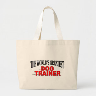 The World's Greatest Dog Trainer Large Tote Bag