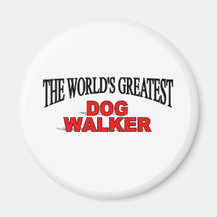 The World's Greatest Dog Walker Magnet