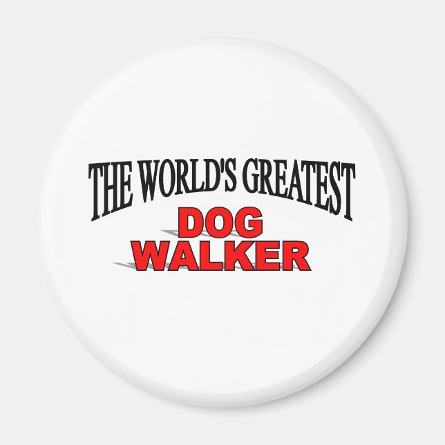 The World's Greatest Dog Walker Magnet (Front)