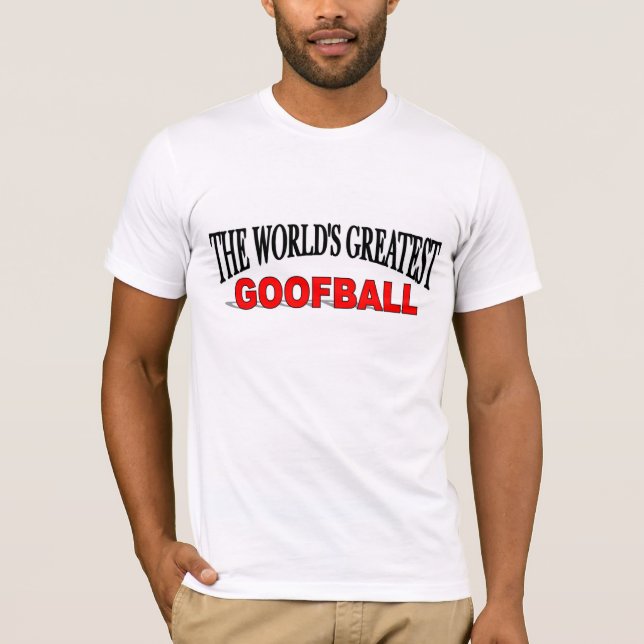 The World's Greatest Goofball T-Shirt (Front)