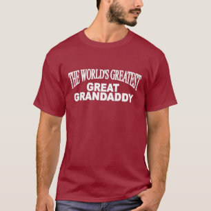 The World's Greatest Great Grandaddy T-Shirt