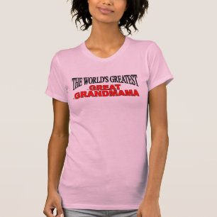 The World's Greatest Great Grandmama T-Shirt
