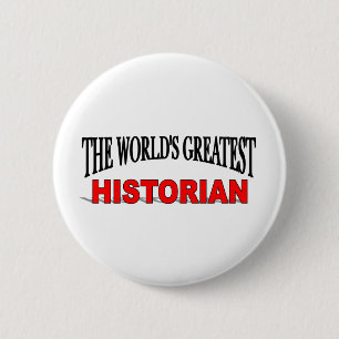 The World's Greatest Historian 6 Cm Round Badge