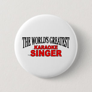 The World's Greatest Karaoke Singer 6 Cm Round Badge