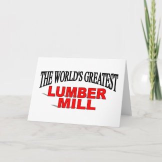 The World's Greatest Lumber Mill Card