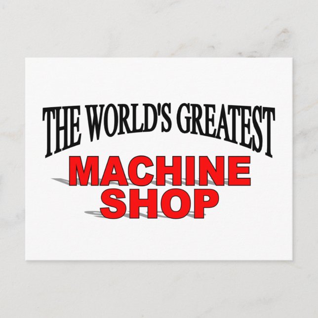The World's Greatest Machine Shop Postcard (Front)