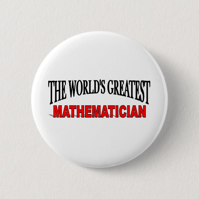 The World's Greatest Mathematician 6 Cm Round Badge (Front)