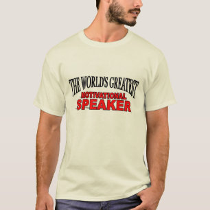 The World's Greatest Motivational Speaker T-Shirt