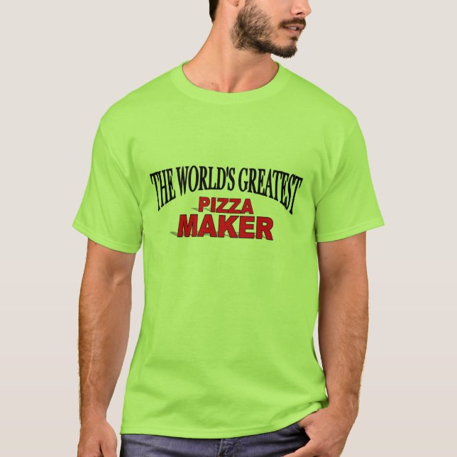 The World's Greatest Pizza Maker T-Shirt (Front)