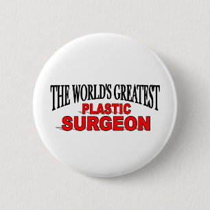 The World's Greatest Plastic Surgeon 6 Cm Round Badge