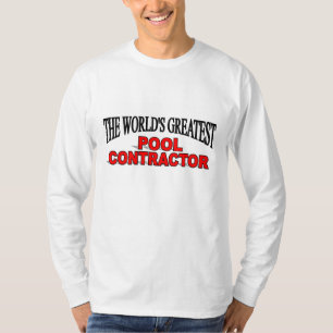 The World's Greatest Pool Contractor T-Shirt