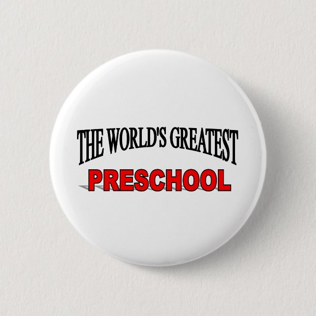 The World's Greatest Pre School 6 Cm Round Badge (Front)