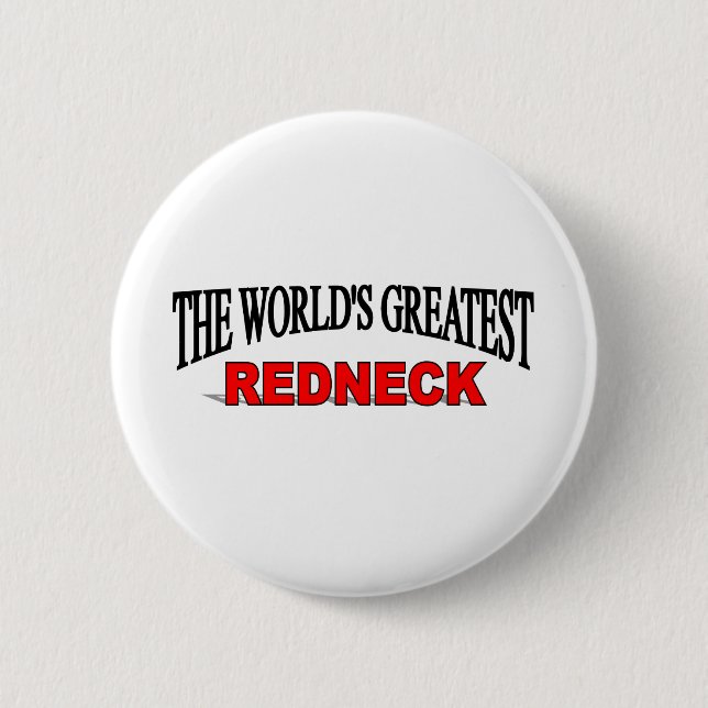 The World's Greatest Redneck 6 Cm Round Badge (Front)