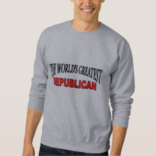 The World's Greatest Republican Sweatshirt