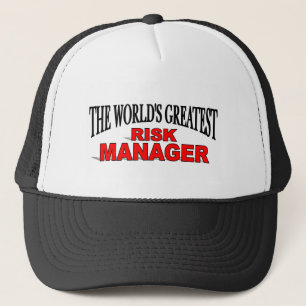 The World's Greatest Risk Manager Trucker Hat