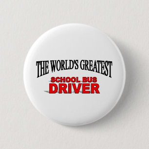 The World's Greatest School Bus Driver 6 Cm Round Badge