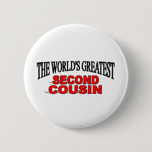 The World's Greatest Second Cousin 6 Cm Round Badge
