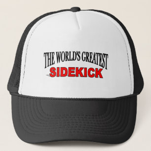 The World's Greatest Sidekick Trucker Hat
