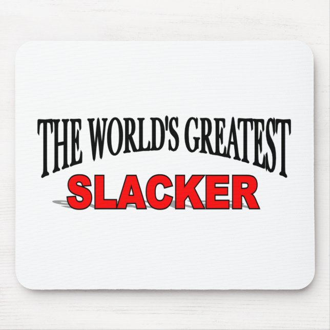 The World's Greatest Slacker Mouse Pad (Front)